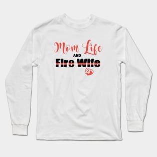 Mom Life And Fire Wife Love Heart Mom Long Sleeve T-Shirt